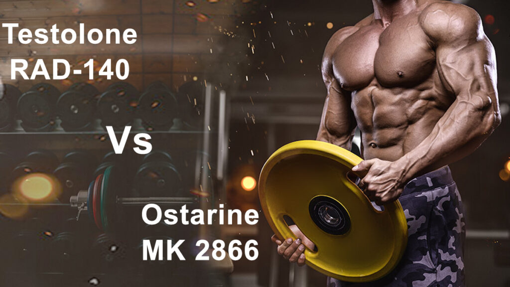 Testolone RAD 140 vs Ostarine MK 2866